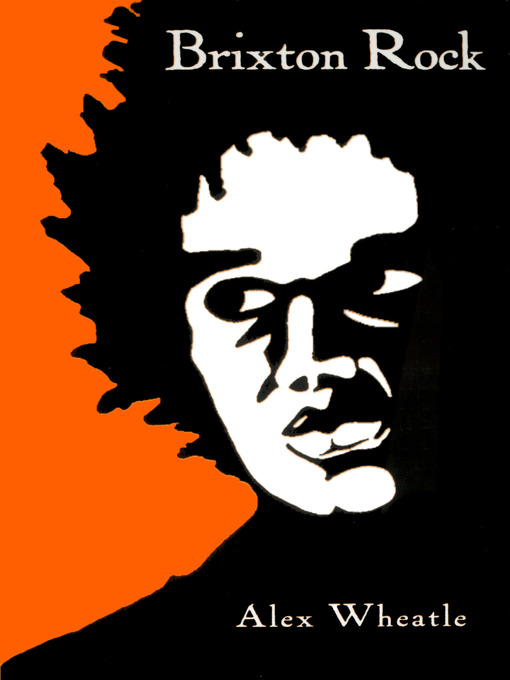 Title details for Brixton Rock by Alex Wheatle - Available